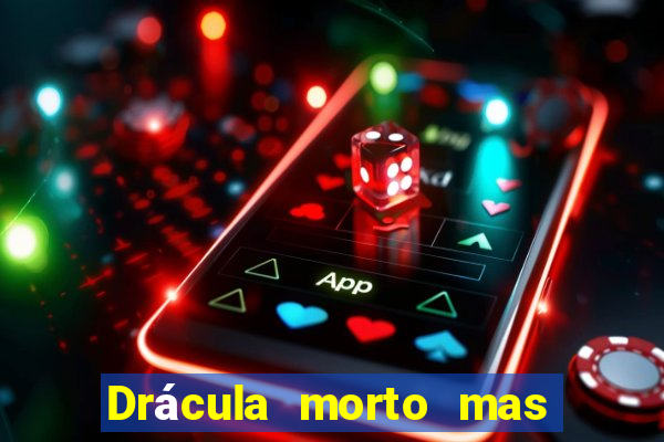 Drácula morto mas feliz download